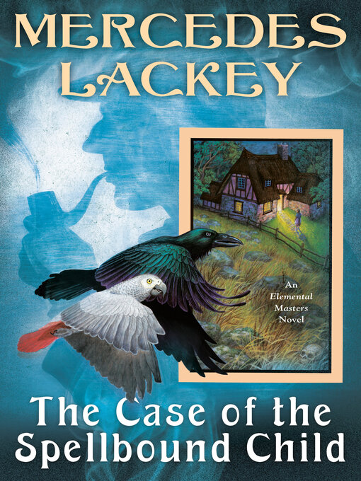 Title details for The Case of the Spellbound Child by Mercedes Lackey - Available